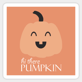 Hi There Pumpkin 1 Sticker